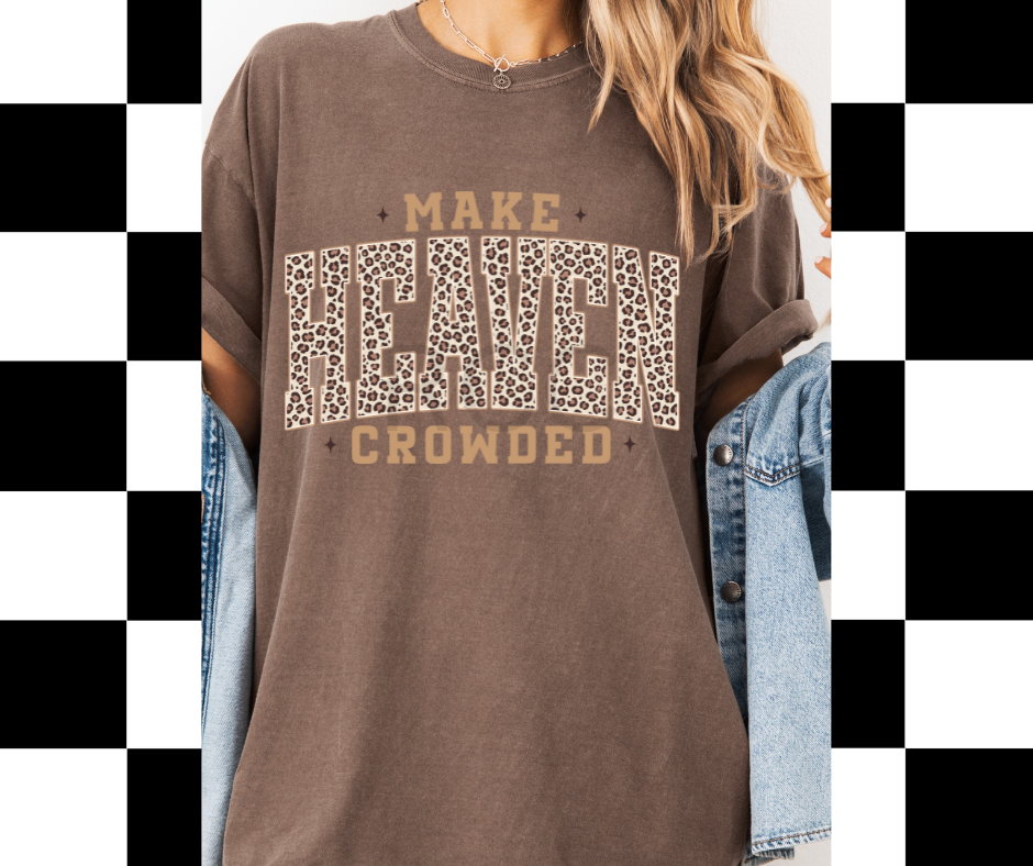 Make Heaven Crowded DTF Transfer