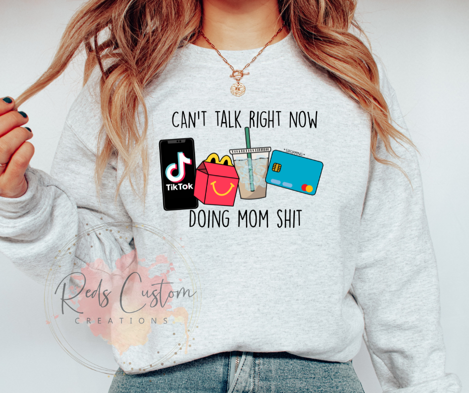 Can't Talk Right Now- Mom Edition Crewneck