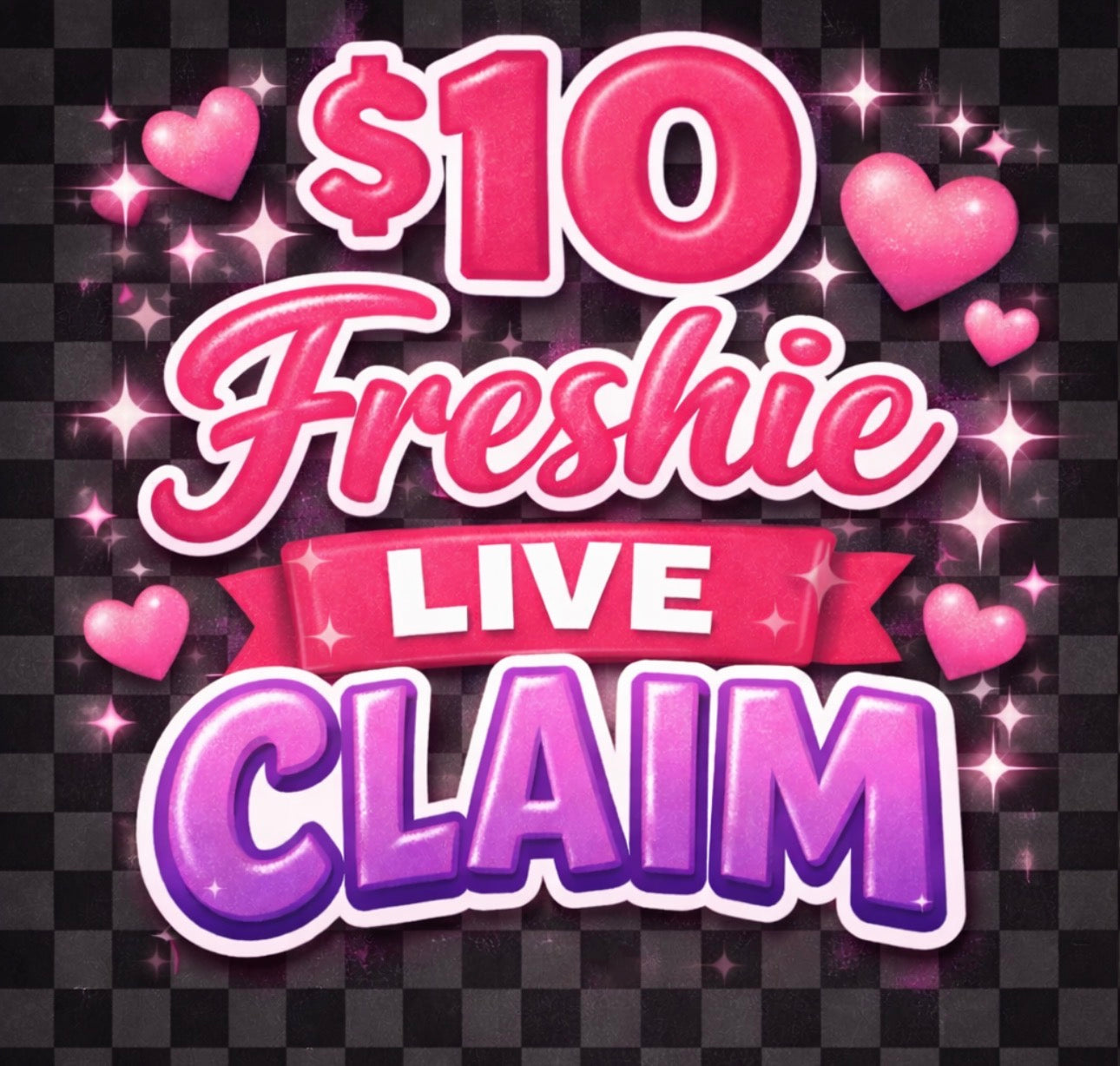 $10 Freshie Live Claim