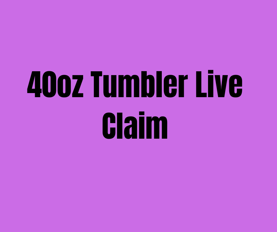 40oz Tumbler LIVE CLAIM