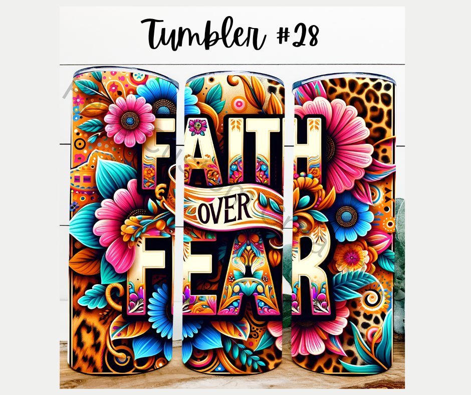 Tumbler #28 Faith Over Fear