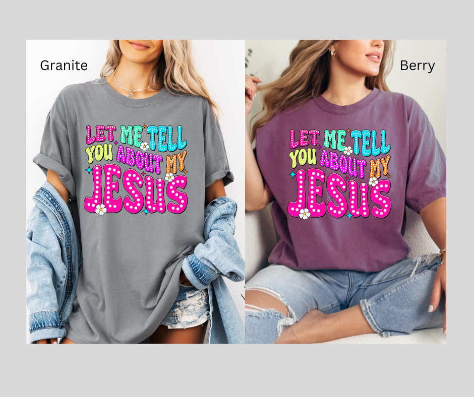 Let Me Tell You About My Jesus