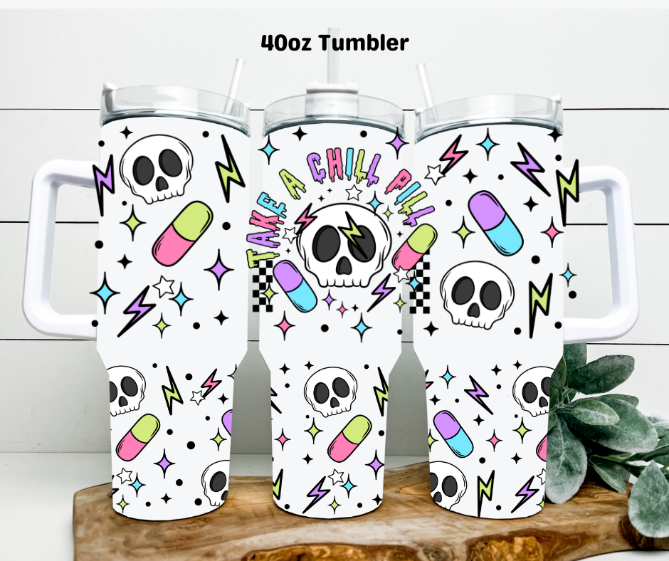 Take A Chill Pill 40oz Tumbler
