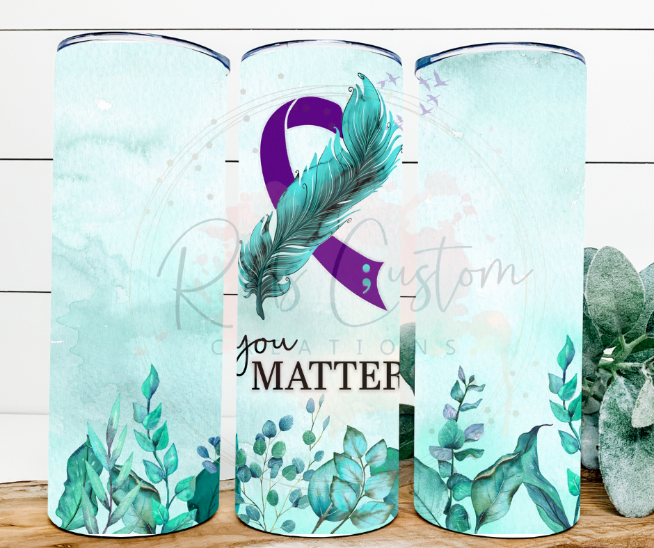 You matter- 20oz Tumbler