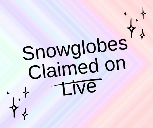 Snowglobes Claimed on LIVE