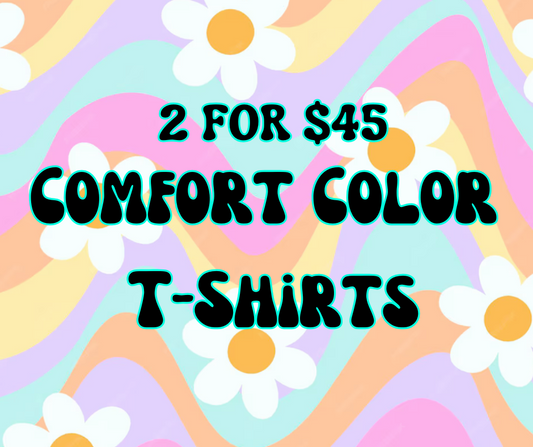 2 Comfort Color T-shirt for $45
