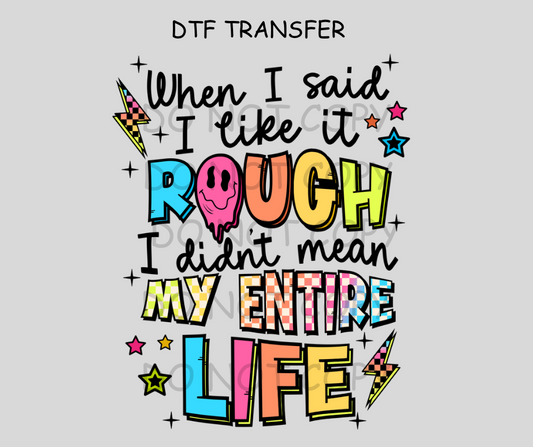 When I said I liked it Rough DTF Transfer