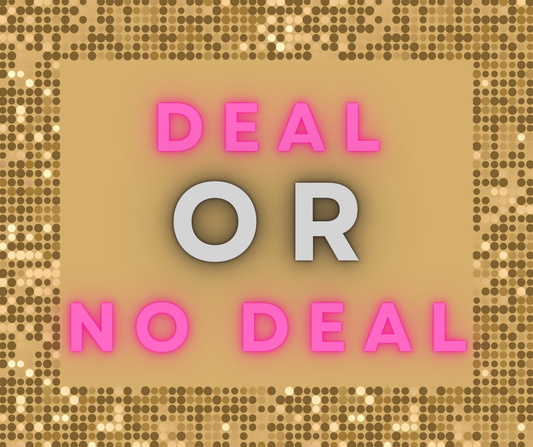DEAL OR NO DEAL