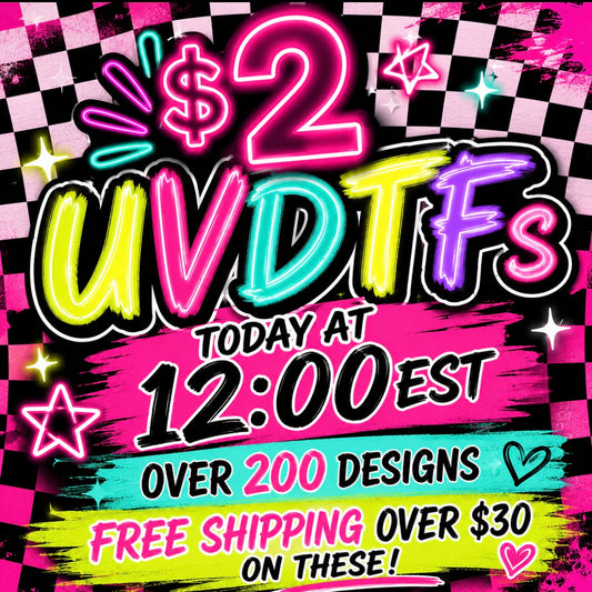 $2 UVDTF Sale