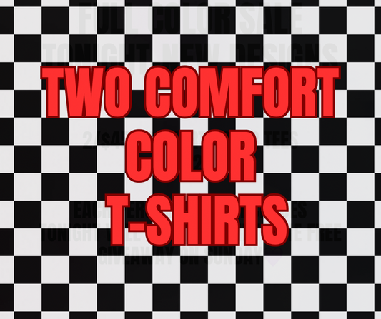 2 Comfort Color T-shirt for $45