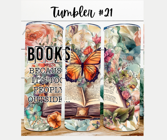 Tumbler #21 Books Because It's Too Peoply Outside