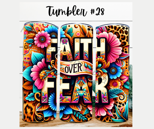 Tumbler #28 Faith Over Fear