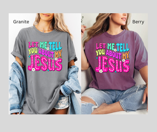 Let Me Tell You About My Jesus